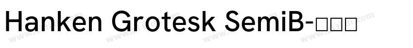 Hanken Grotesk SemiB字体转换 Hanken Grotesk SemiB字体转换